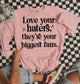 Love Your Haters Tee