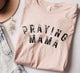 Praying Mama Tee